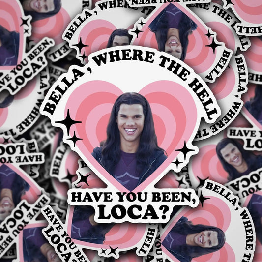 Where The Hell Have You Been Loca?