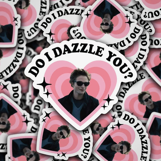 Do I Dazzle You?