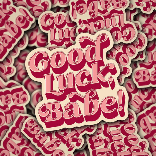 Good Luck Babe